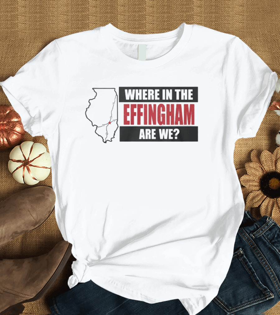 Where In The Effingham Are We Illinois Map Puzzle T-Shirt