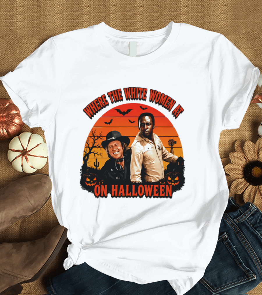 Where The White Women At Blazing Saddles Halloween Movie Scene With Characters And Pumpkins T-Shirt