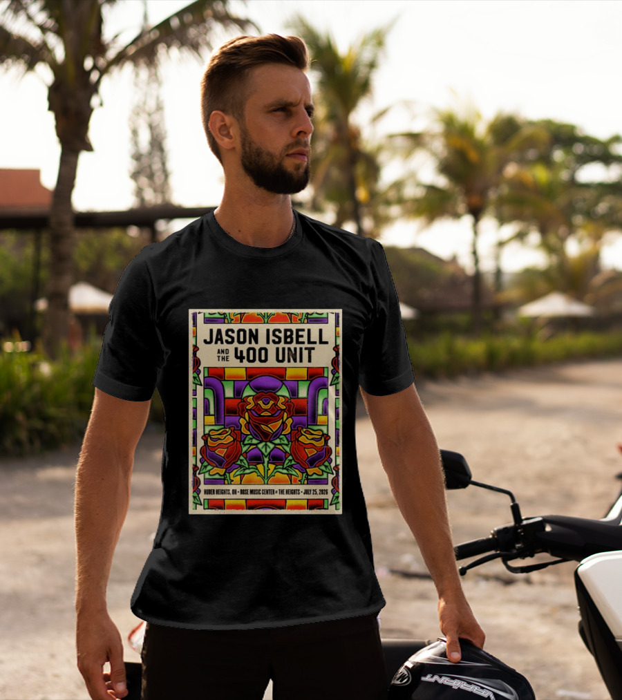 Jason Isbell And The 400 Unit Event Rose Music Center The Heights Huber Heights OH July 25 2026 Roses Stained Glass T-Shirt