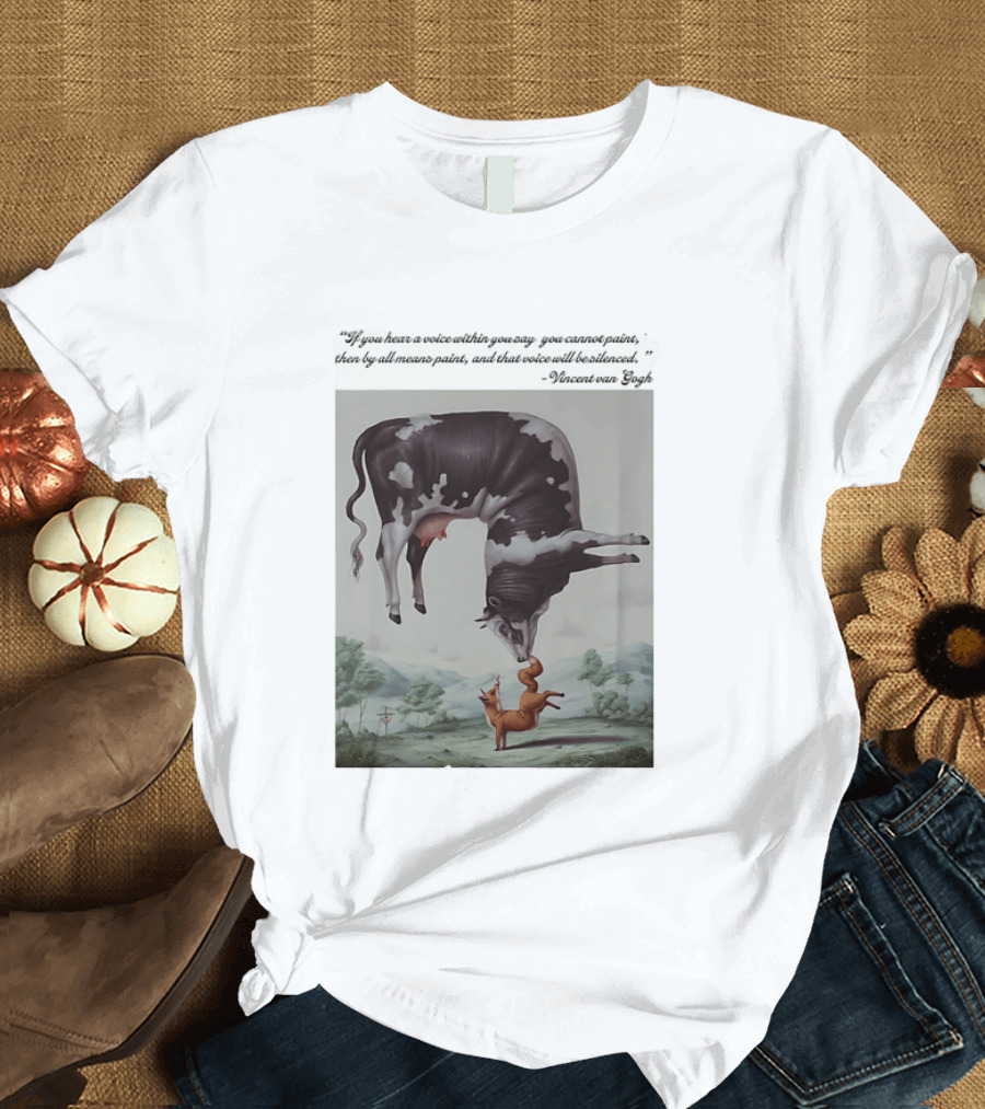 Vincent Van Gogh Quote With Inverted Cow And Fox Scene T-Shirt