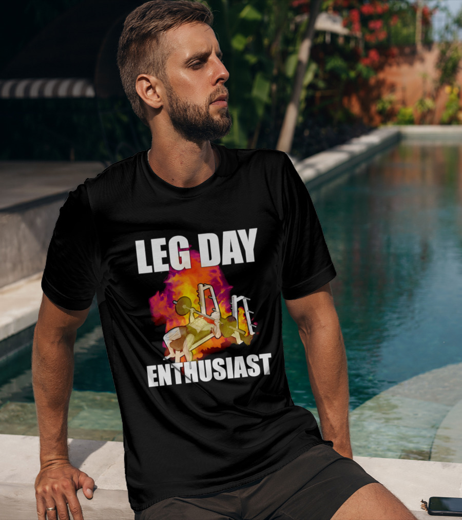Leg Day Enthusiast Weightlifting Bench Press With Fire T-Shirt