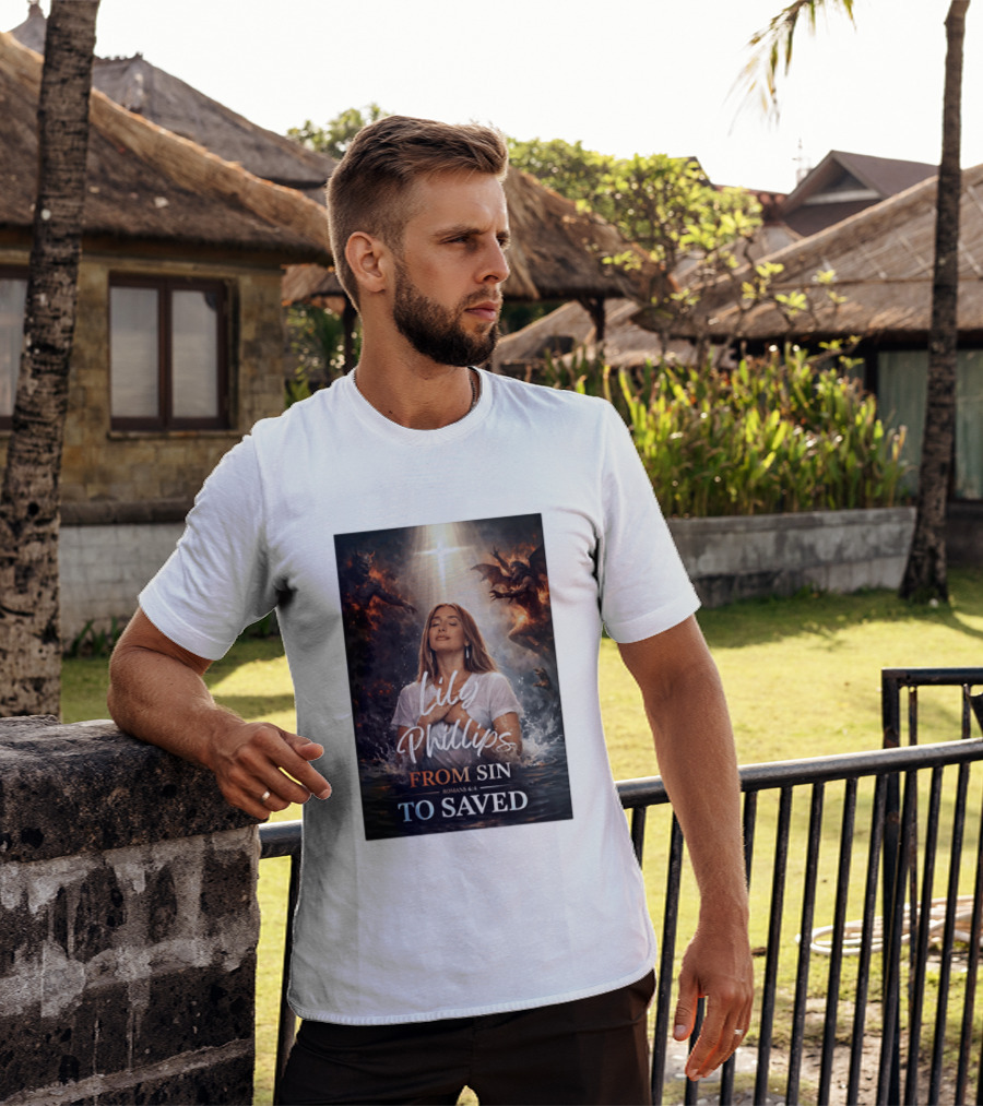 Lily Phillips From Sin To Saved Romans 6:4 Baptism T-Shirt