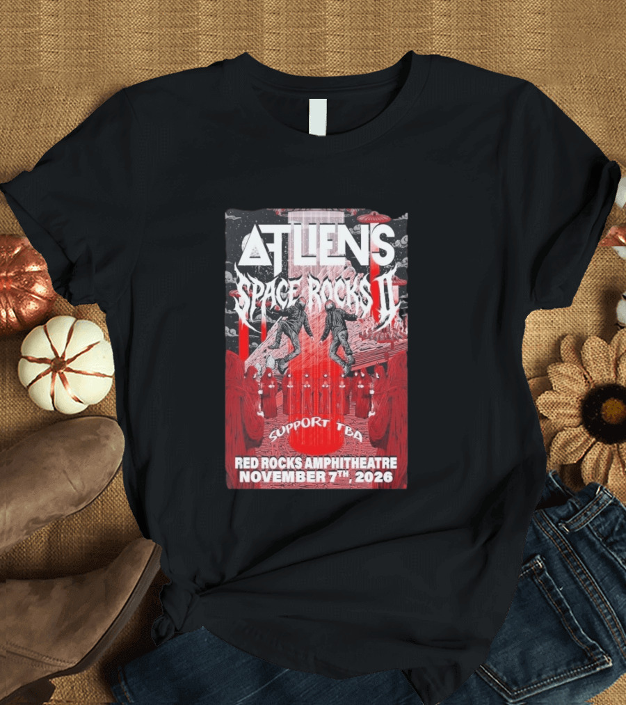 ATLiens Space Rocks II Red Rocks Amphitheatre November 7th 2026 Support TBA T-Shirt
