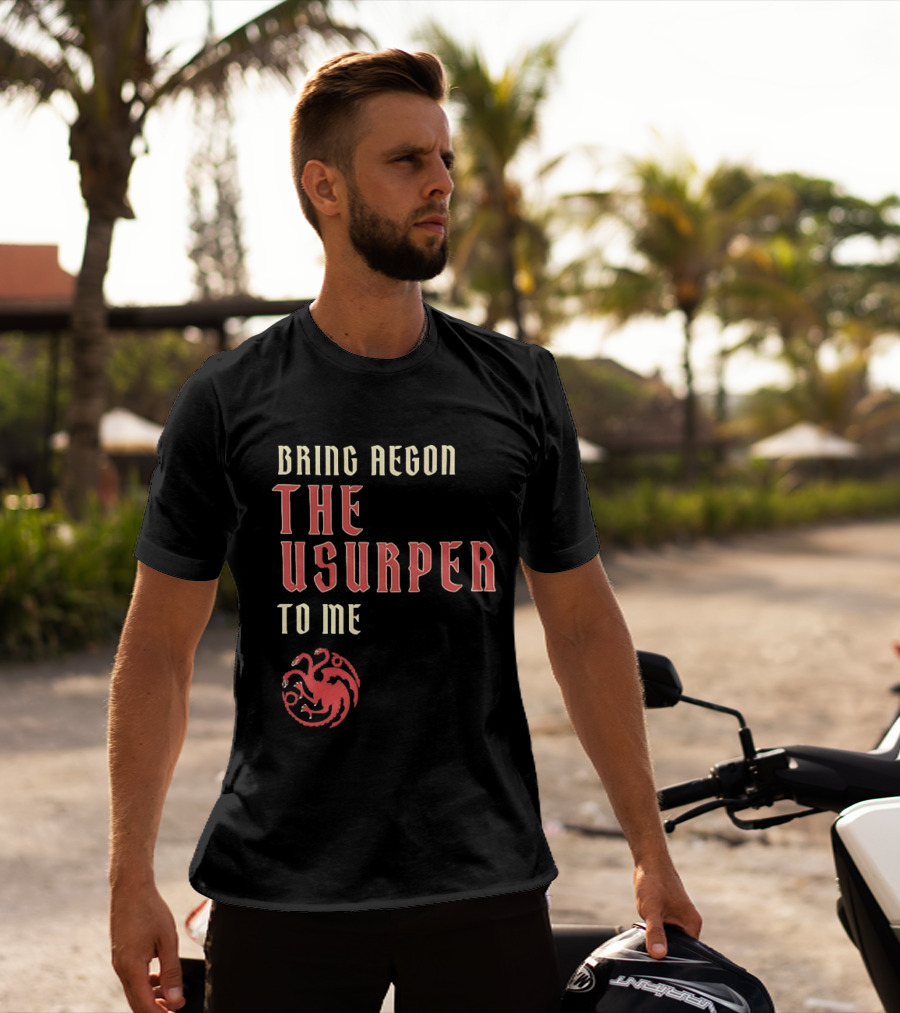 Bring Aegon The Usurper To Me House Of The Dragon Targaryen Sigil 2026 T-Shirt