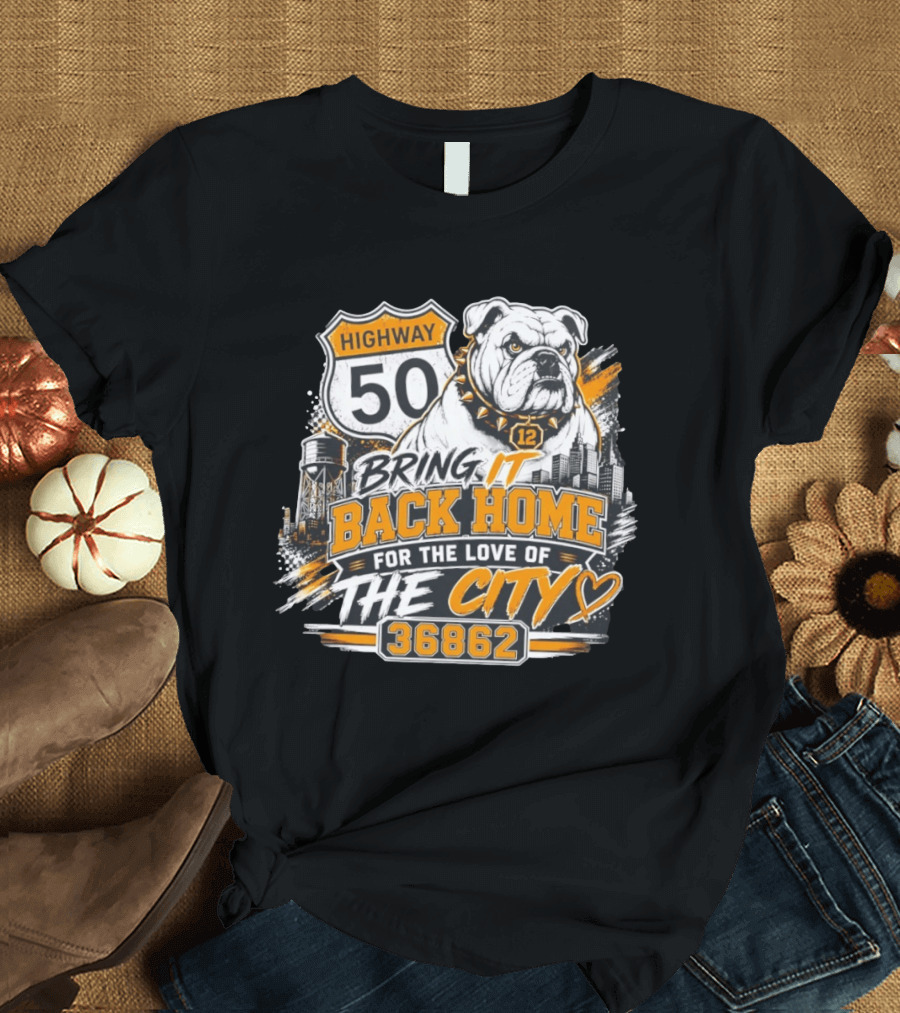 Highway 50 Bulldog Bring It Back Home For The Love Of The City 36862 T-Shirt