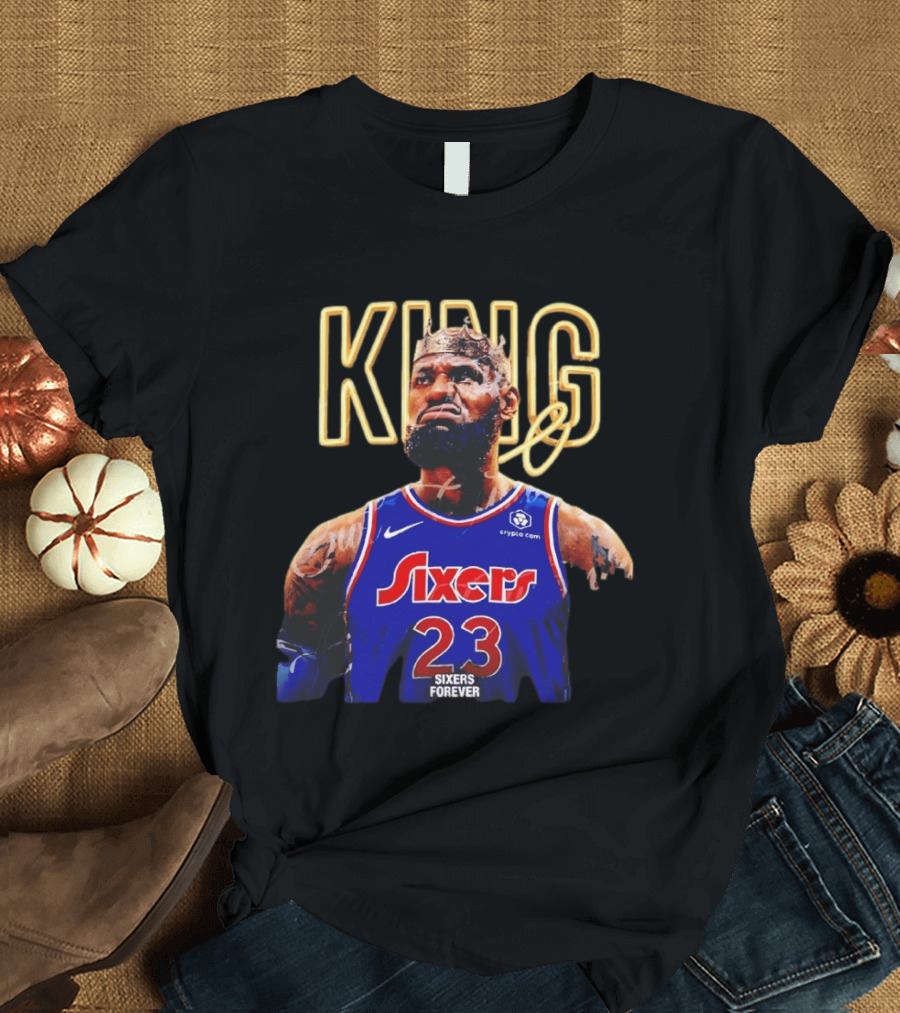 King LeBron James Sixers Forever Basketball Philadelphia 76ers 23 T-Shirt