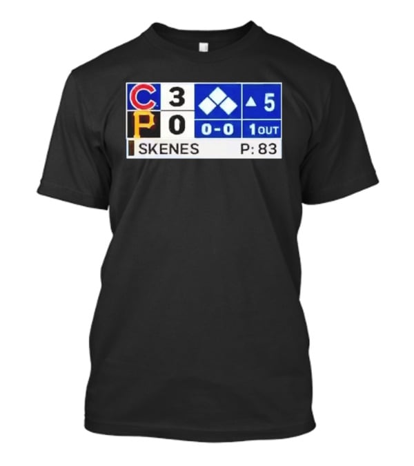 Chicago Cubs 3 Pittsburgh Pirates 0 Scoreboard Skenes Pitching 5th Inning Baseball T-Shirt