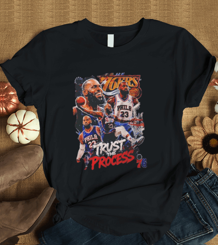 Trust The Process LeBron James Philadelphia 76ers 76ers T-Shirt