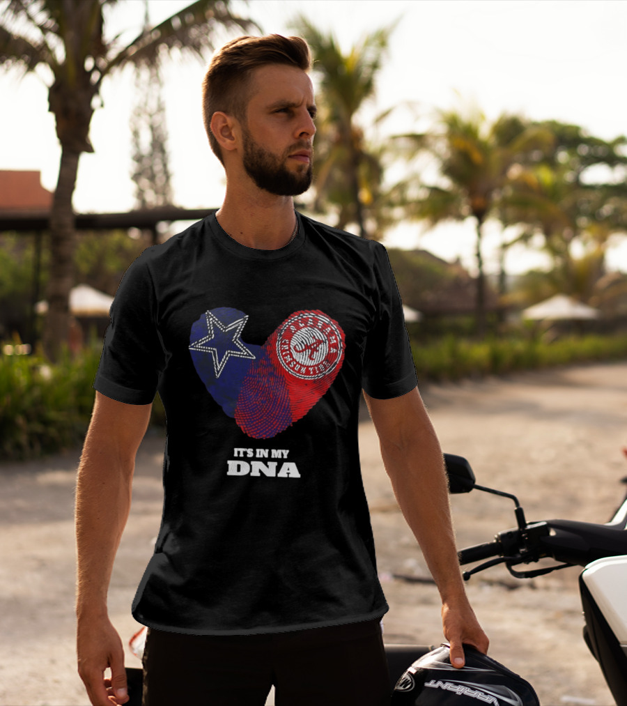 Dallas Cowboys Star And Atlanta Braves Heart It's In My DNA T-Shirt
