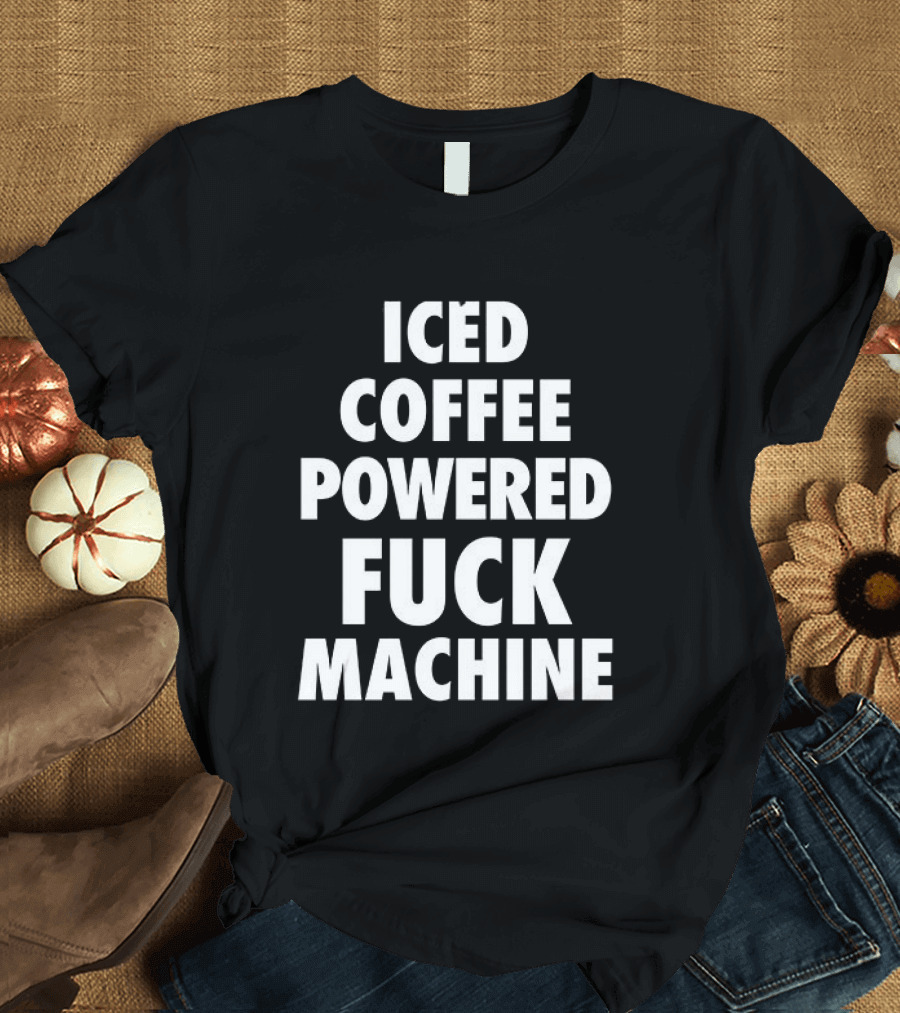 Iced Coffee Powered Statement Phrase T-Shirt