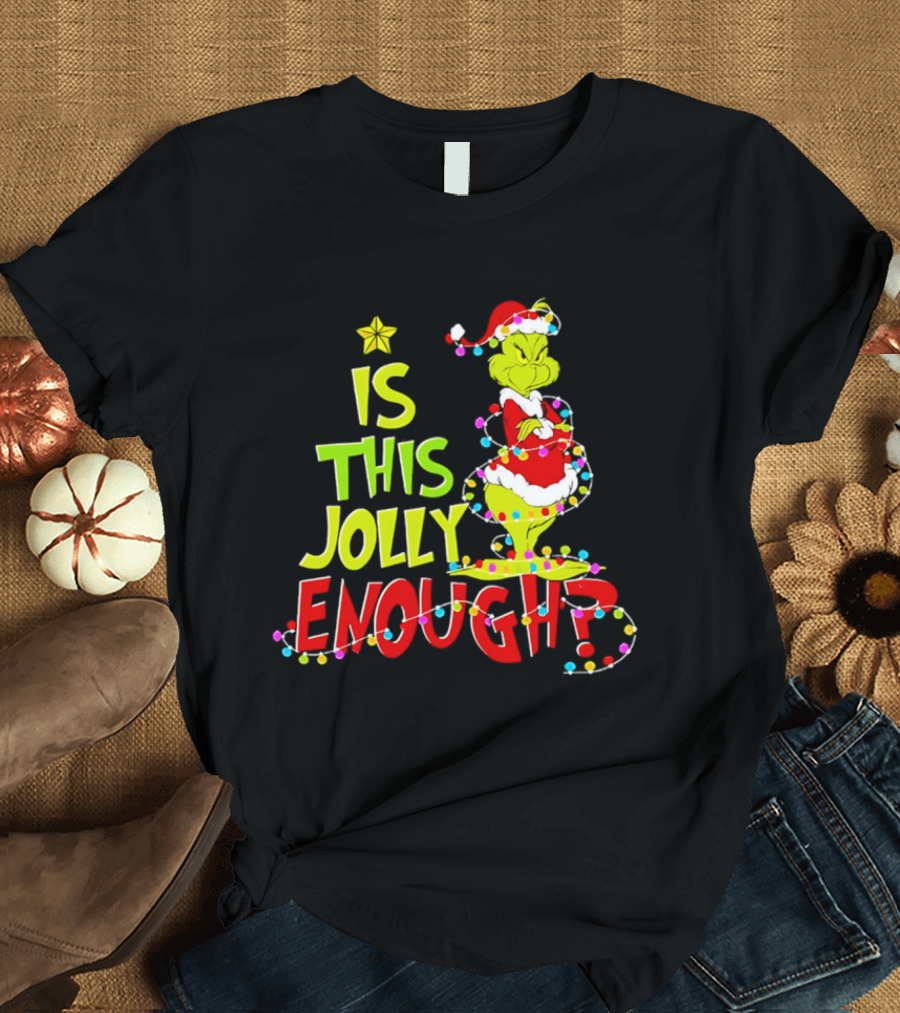 Is This Jolly Enough Grinch Christmas Lights Santa Hat Outfit T-Shirt