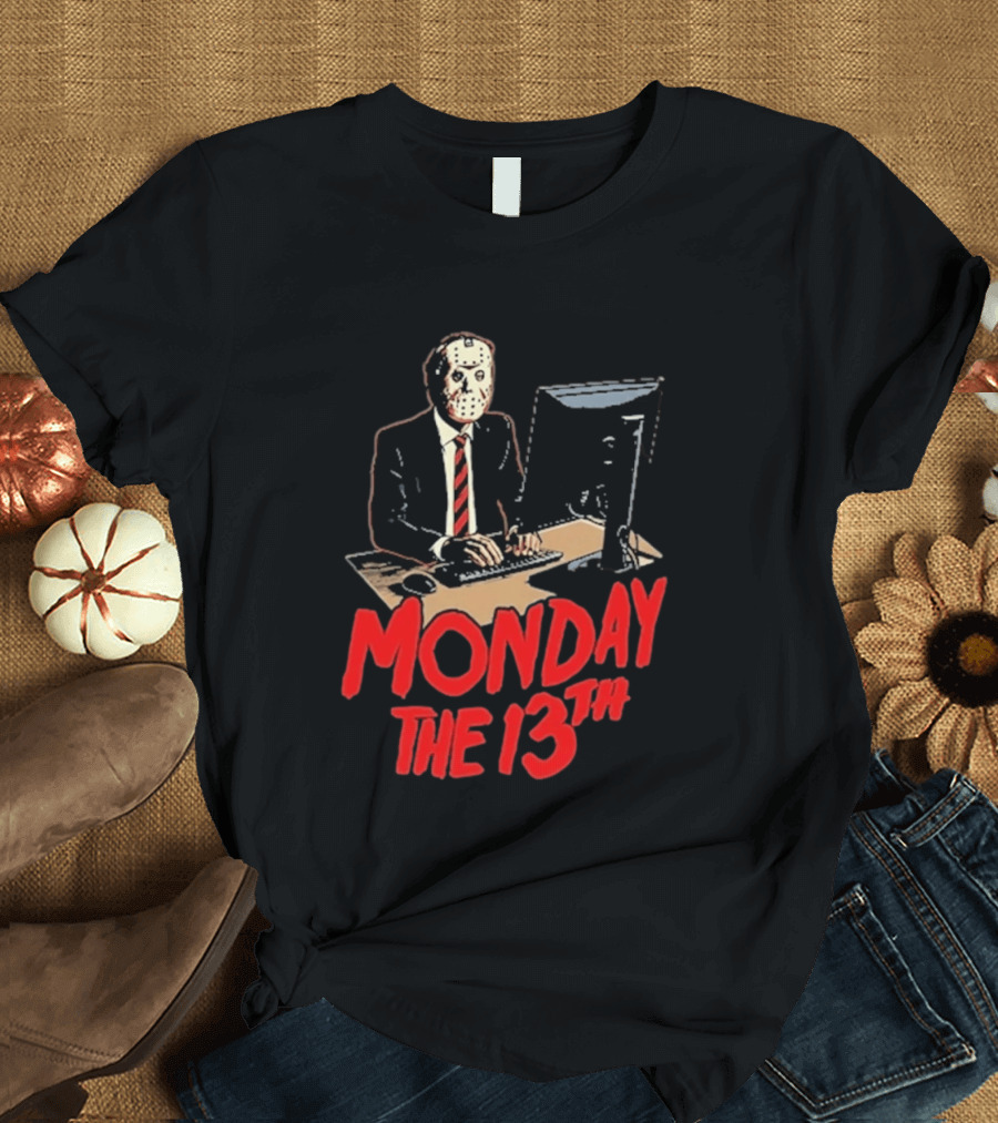 Monday The 13th Jason Voorhees Office Humor Halloween T-Shirt