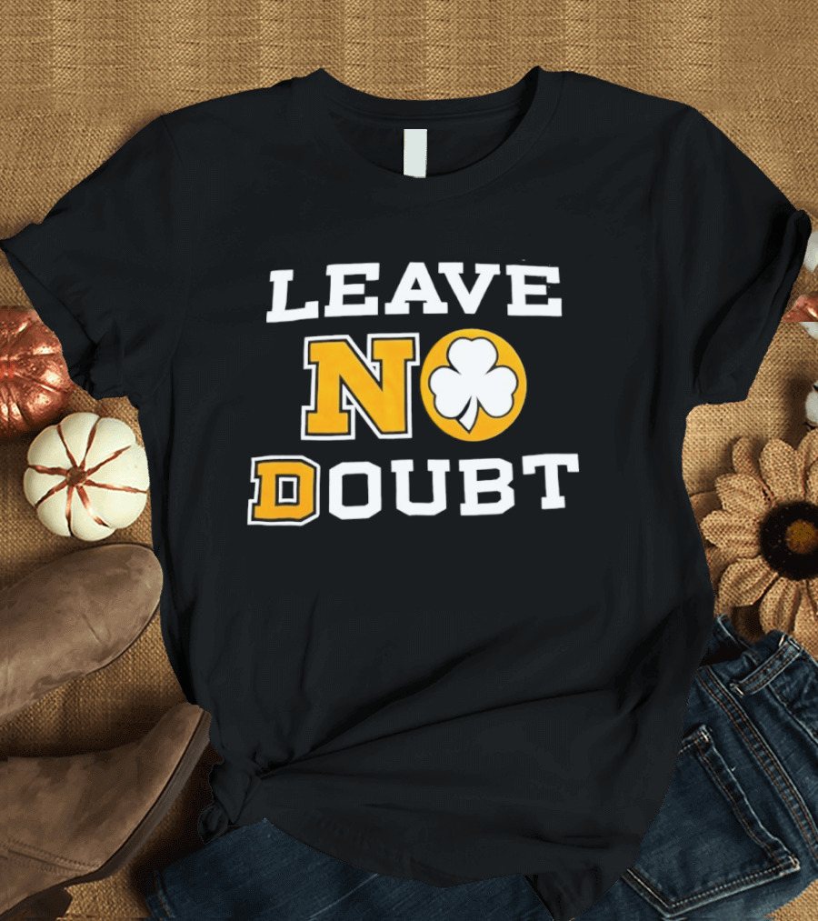 Notre Dame Fighting Irish Leave No Doubt 2026 Shamrock T-Shirt