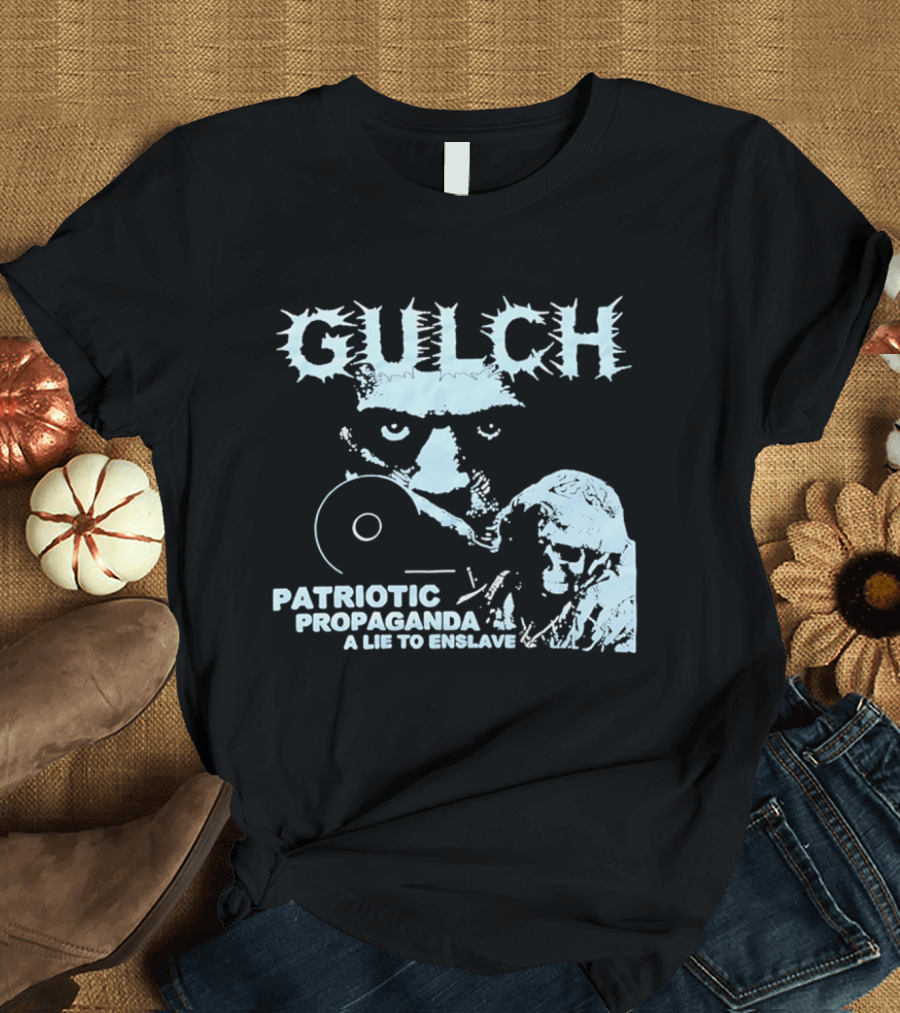 Gulch Patriotic Propaganda A Lie To Enslave Band T-Shirt