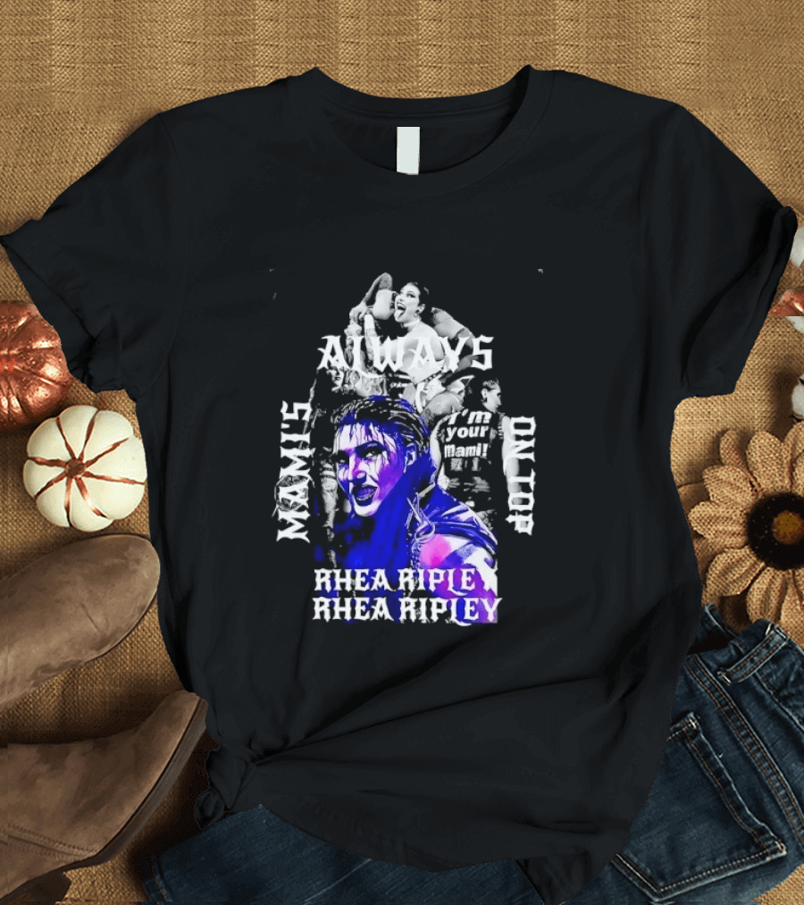 Rhea Ripley WWE Always Mamis I'm Your Mami Dominik Dayby Rhea Ripley T-Shirt