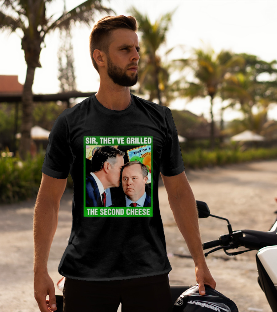 Sir They've Grilled The Second Cheese Meme T-Shirt