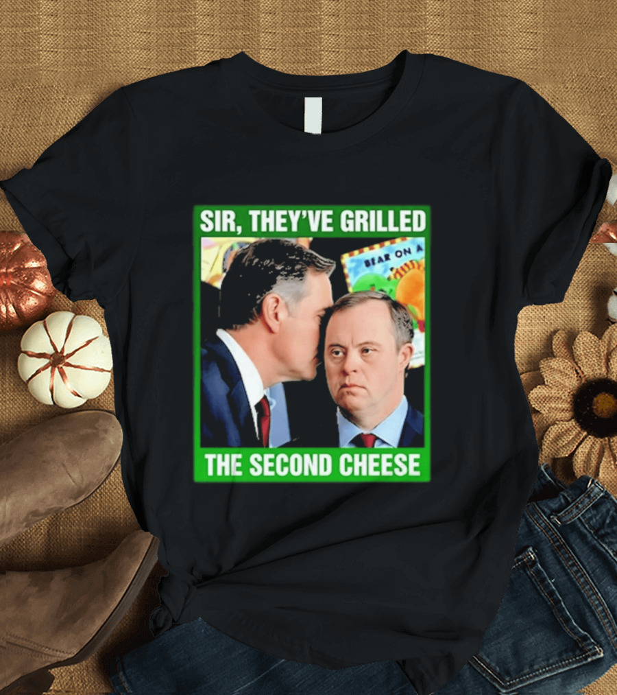Sir They've Grilled The Second Cheese Meme T-Shirt