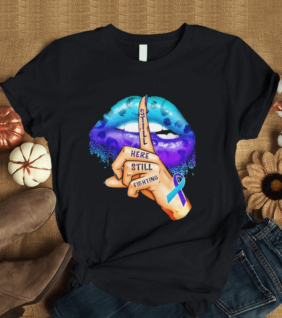 Teal Purple Ribbon Awareness Still Here Still Fighting T-Shirt