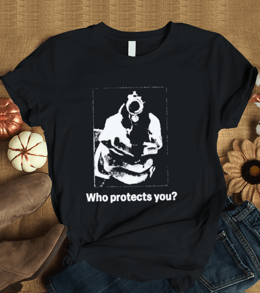Who Protects You Question With Gun Aimed At Viewer T-Shirt