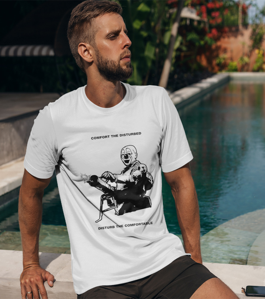 Comfort The Disturbed Disturb The Comfortable Clown With Chaotic Cannon T-Shirt