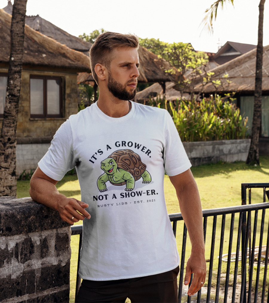 It's A Grower Not A Show Er Turtle Rusty Lids Est 2021 T-Shirt