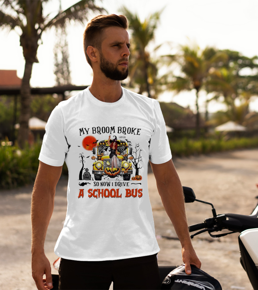 Layla Witch Rides School Bus My Broom Broke So Now I Drive A School Bus Halloween T-Shirt