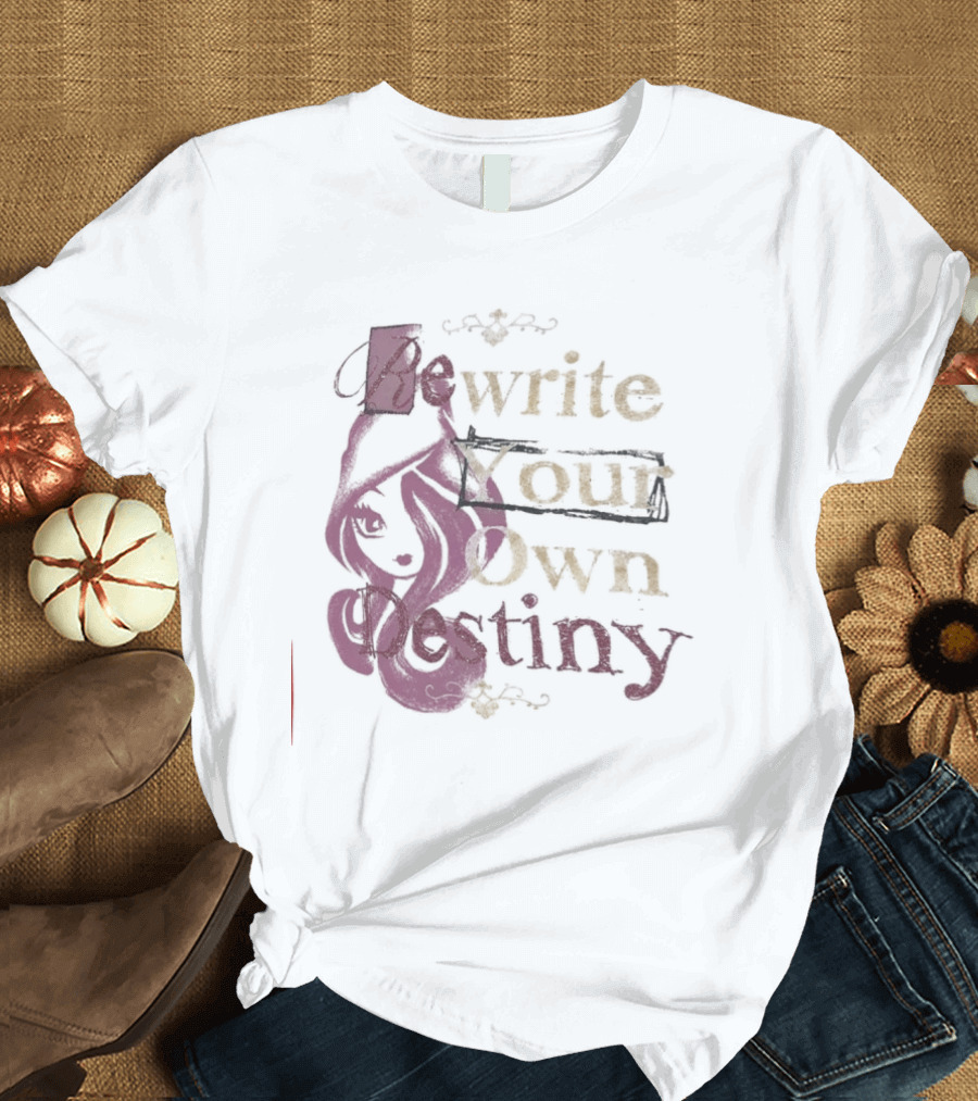 Rewrite Your Own Destiny T-Shirt