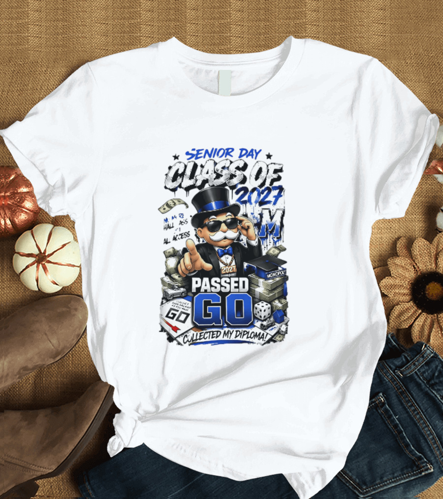 Senior Day Class Of 2027 No More Hall Pass All Access Passed Go Collected My Diploma Monopoly 2027 T-Shirt