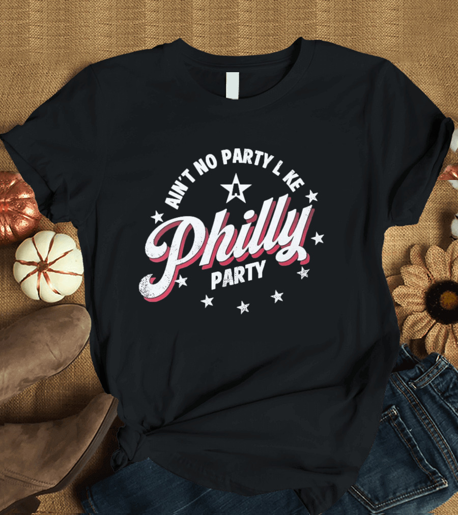 Philly Party Ain't No Party Like A Philadelphia Stars Celebration T-Shirt