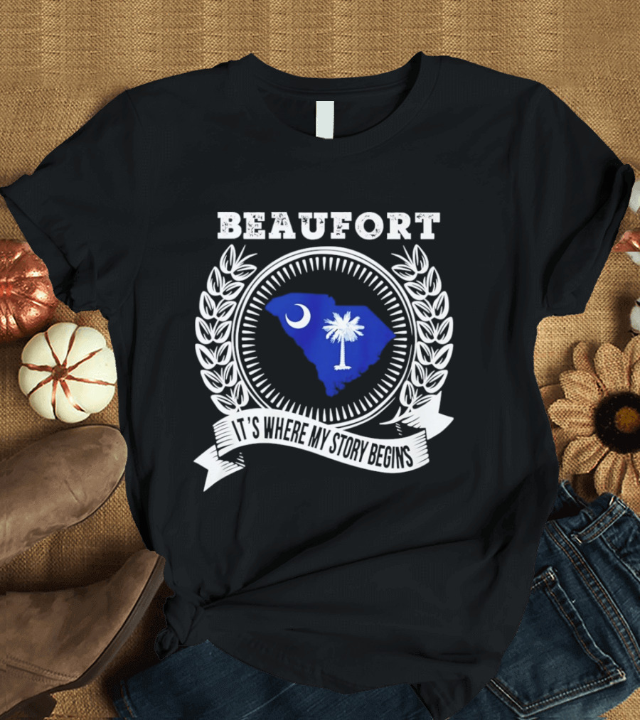 Beaufort South Carolina It's Where My Story Begins Crescent Moon Palmetto State T-Shirt
