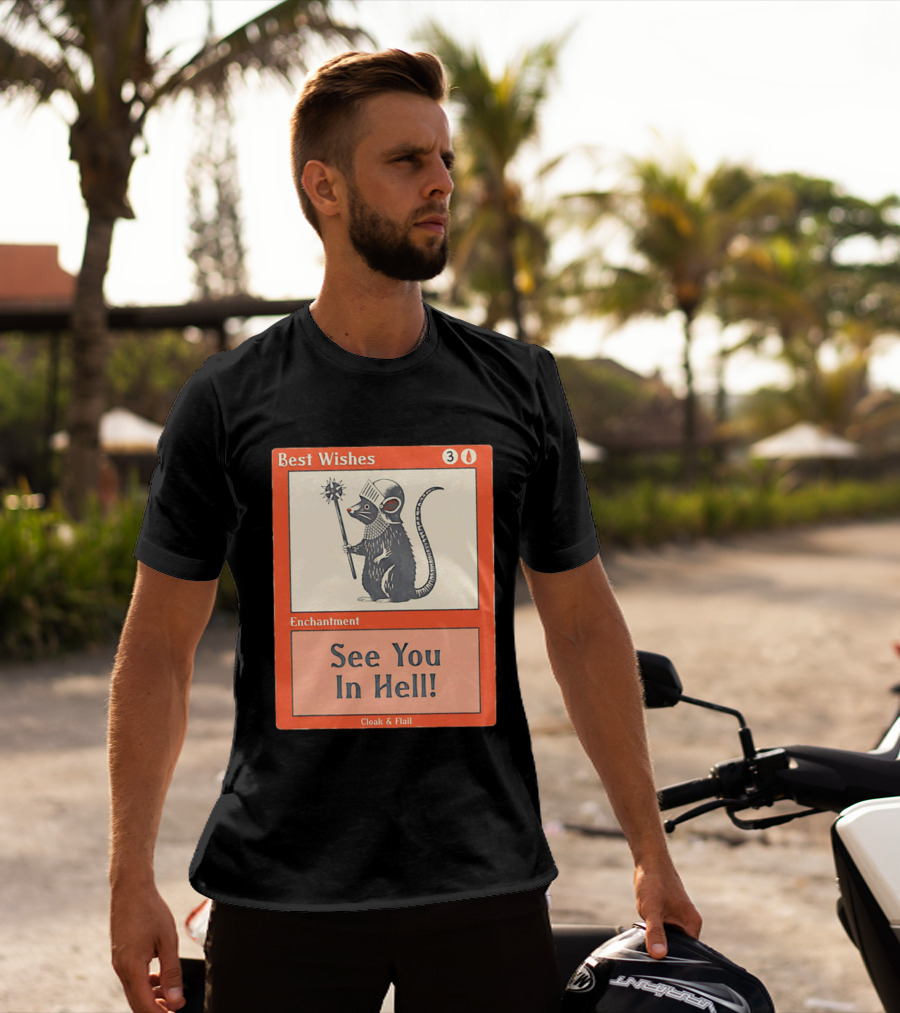 Best Wishes See You In Hell Enchantment Cloak And Flail Rat Knight T-Shirt