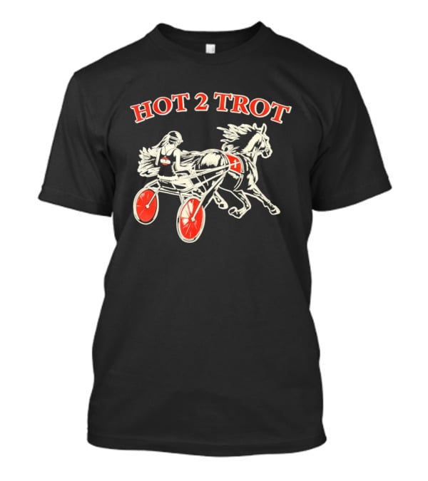 Hot 2 Trot Harness Racing Driver And Horse T-Shirt