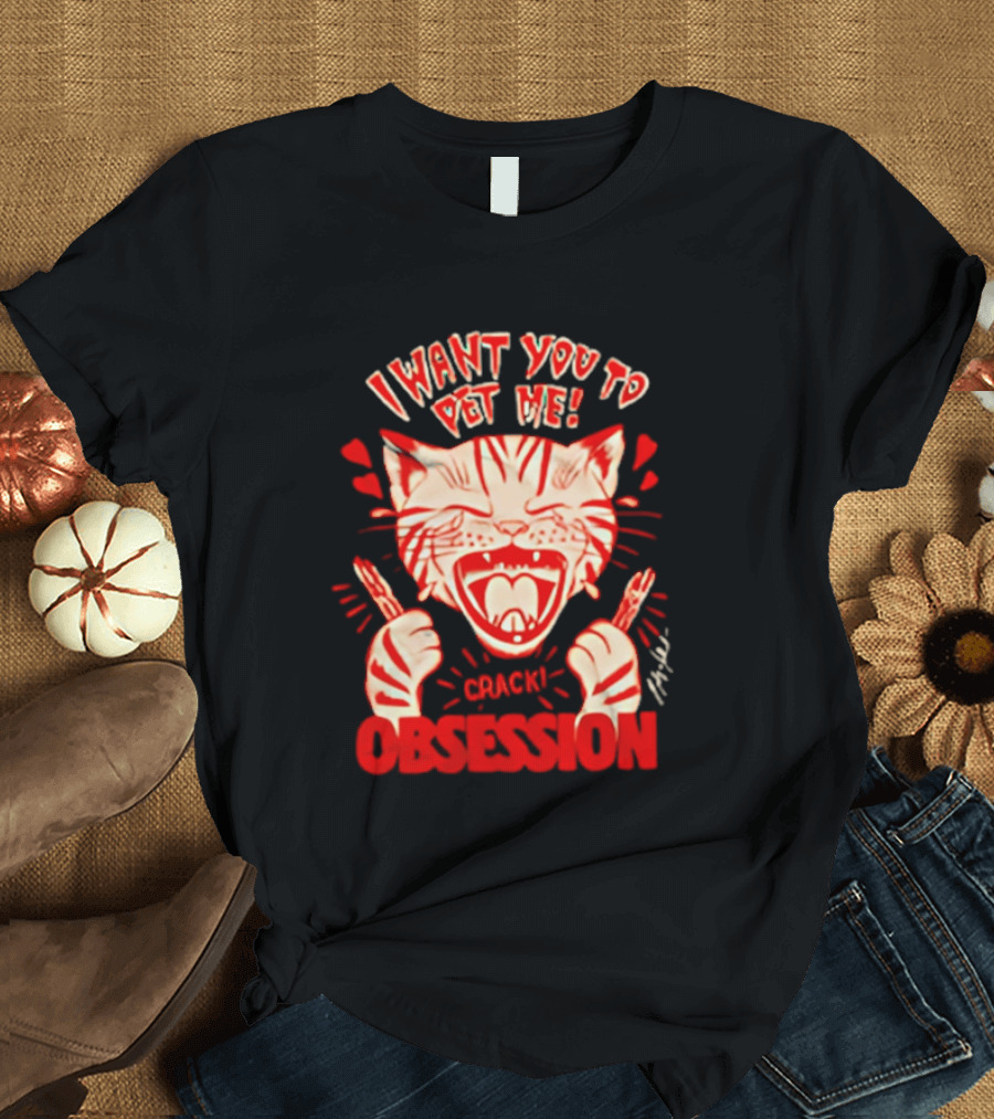 I Want You To Pet Me Crack Obsession Cat With Playful Hearts T-Shirt