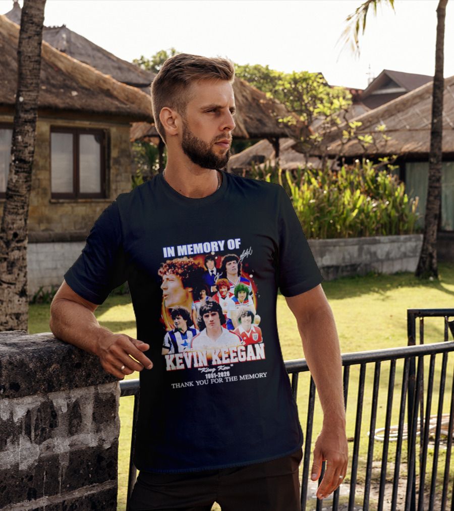 In Memory Of Kevin Keegan King Kev Thank You For The Memory 1951 2026 T-Shirt