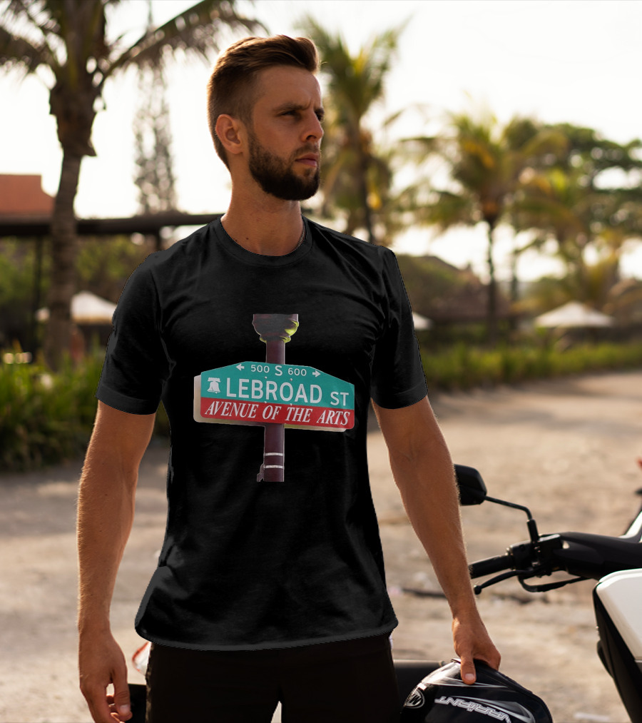 Lebron James Lebroad St Avenue Of The Arts Sixers 500 S 600 T-Shirt
