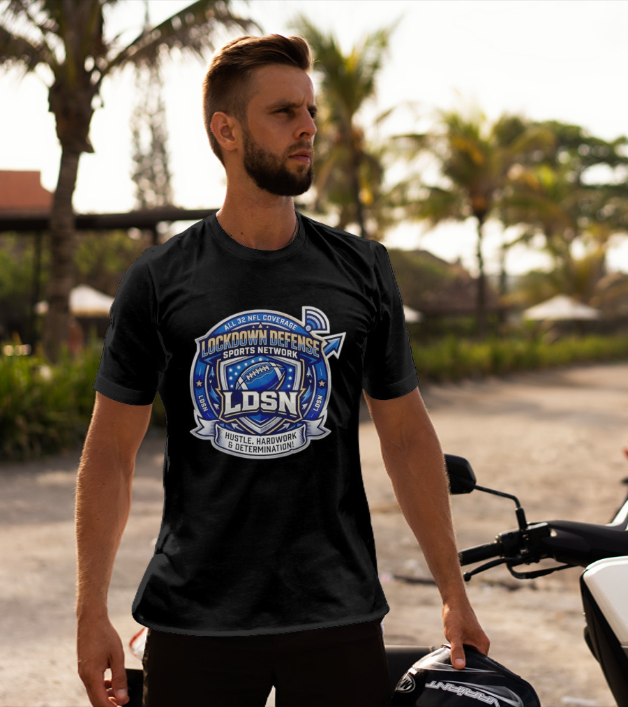 All 32 NFL Coverage Lockdown Defense Sports Network Hustle Hardwork Determination LDSN T-Shirt