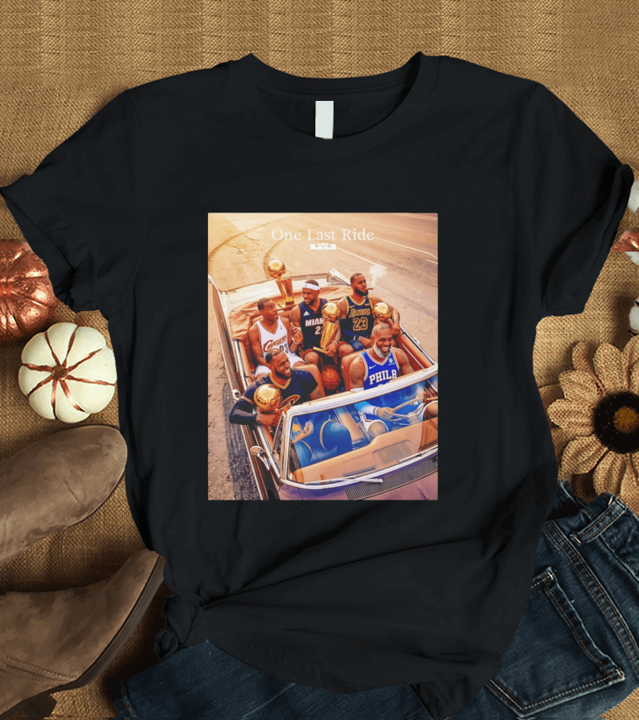 One Last Ride LeBron James Cavaliers Heat Lakers 76ers 23 6 3 T-Shirt