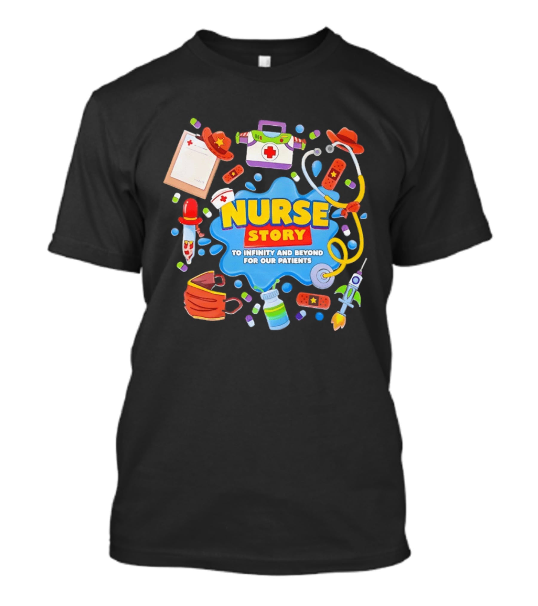Nurse Story To Infinity And Beyond For Our Patients Toy Inspired Medical Adventure T-Shirt