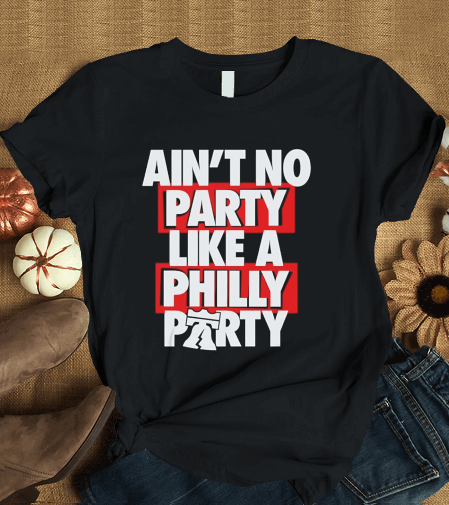 Philadelphia 76ers Ain't No Party Like A Philly Party Liberty Bell T-Shirt
