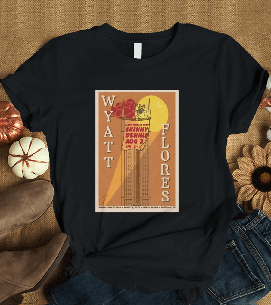 Wyatt Flores Album Release Show Skinny Dennis August 2 2026 Nashville TN T-Shirt