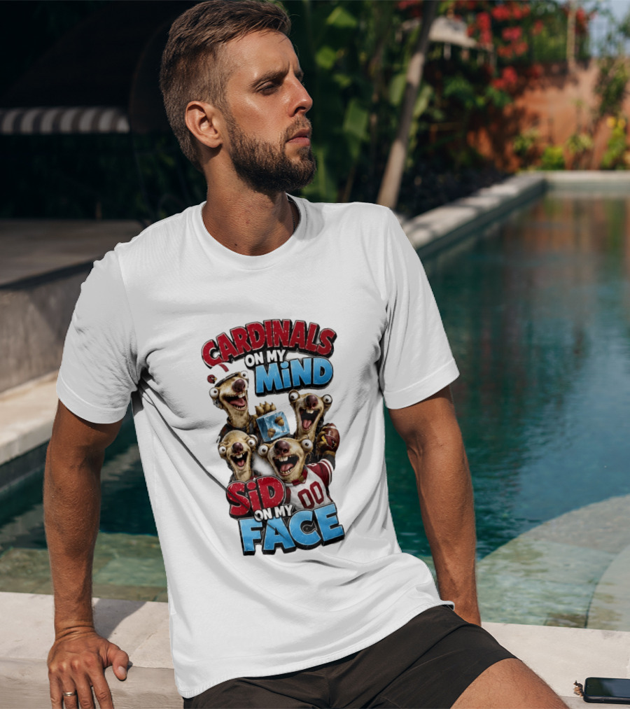 Cardinals On My Mind Sid On My Face Ice Age Sloth Football Fan Humor T-Shirt