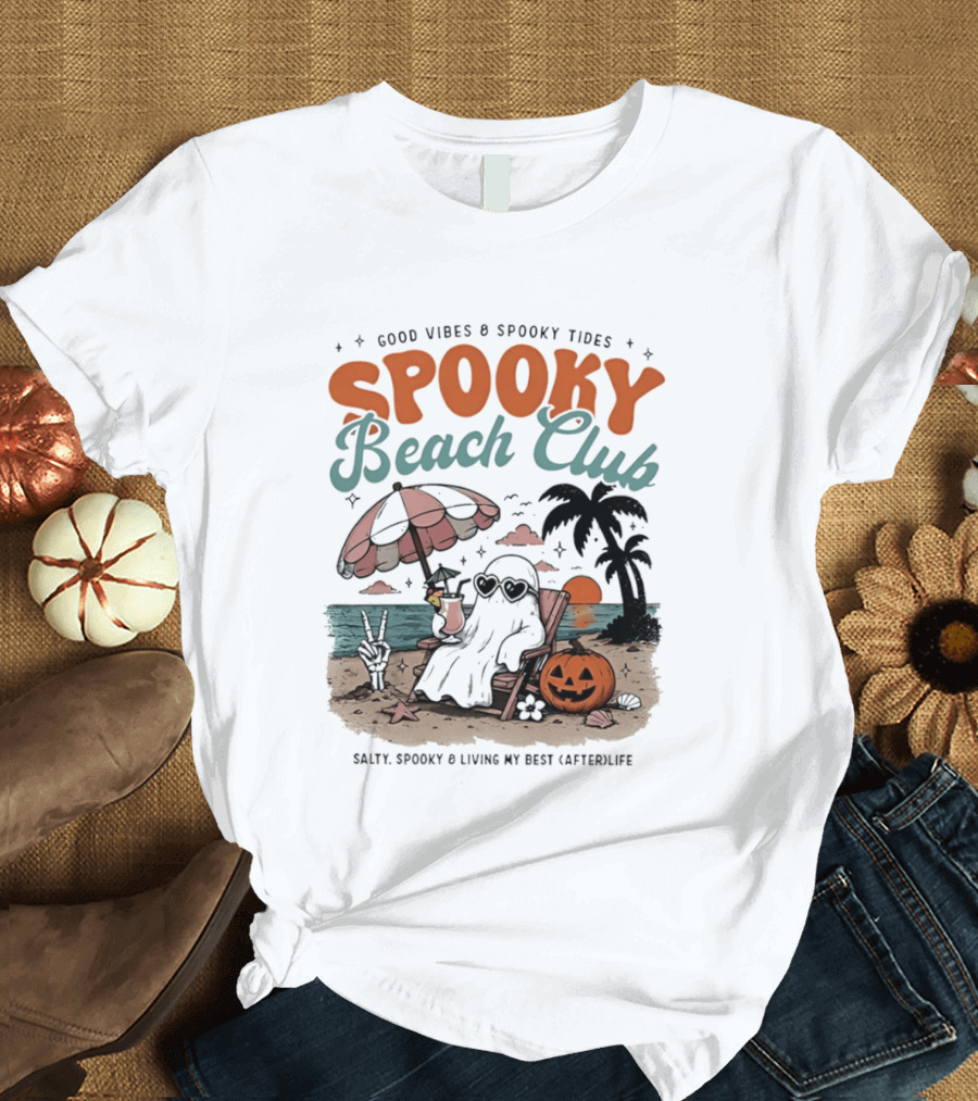 Good Vibes & Spooky Tides Spooky Beach Club Salty Spooky & Living My Best Afterlife T-Shirt
