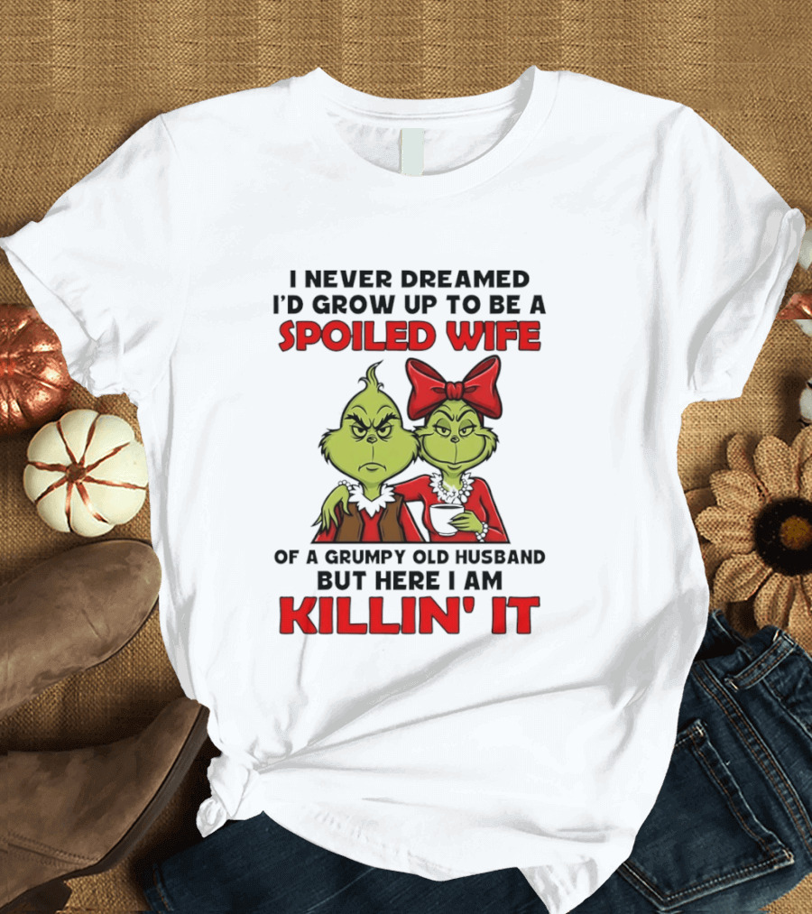 Grinch Spoiled Wife Grumpy Old Husband Killin' It Couple T-Shirt