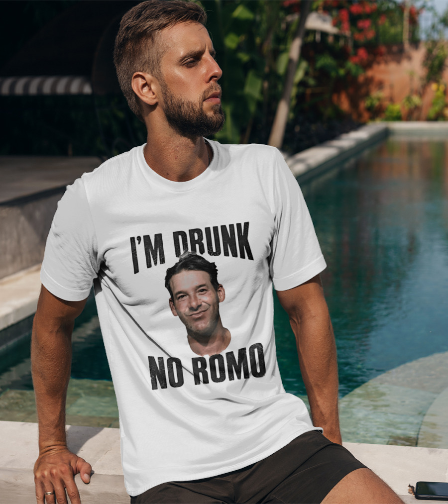 I'm Drunk No Romo Tony Romo Football Humor T-Shirt