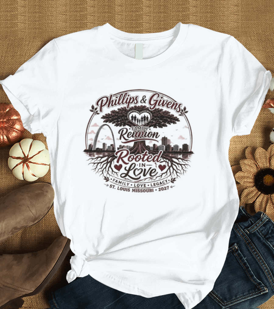 Phillips & Givens Family Reunion Rooted In Love Legacy St. Louis Missouri 2027 T-Shirt