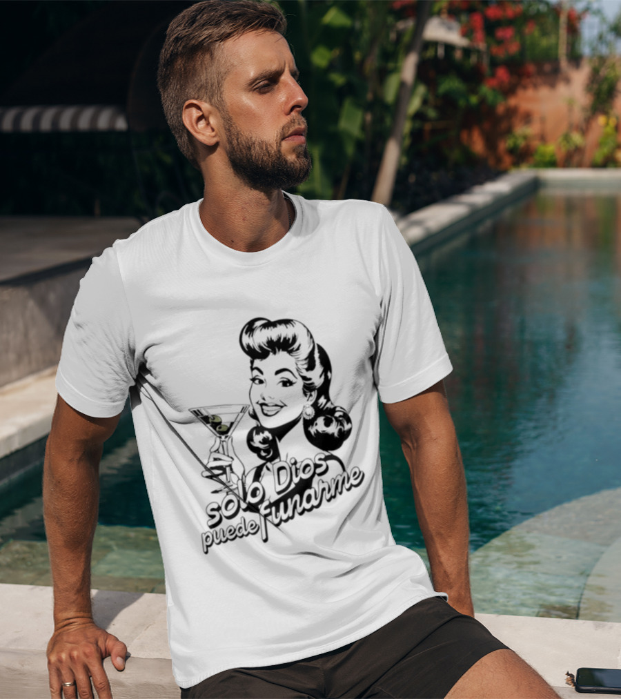 Solo Dios Puede Funarme Pin Up Girl Holding Martini Glass T-Shirt