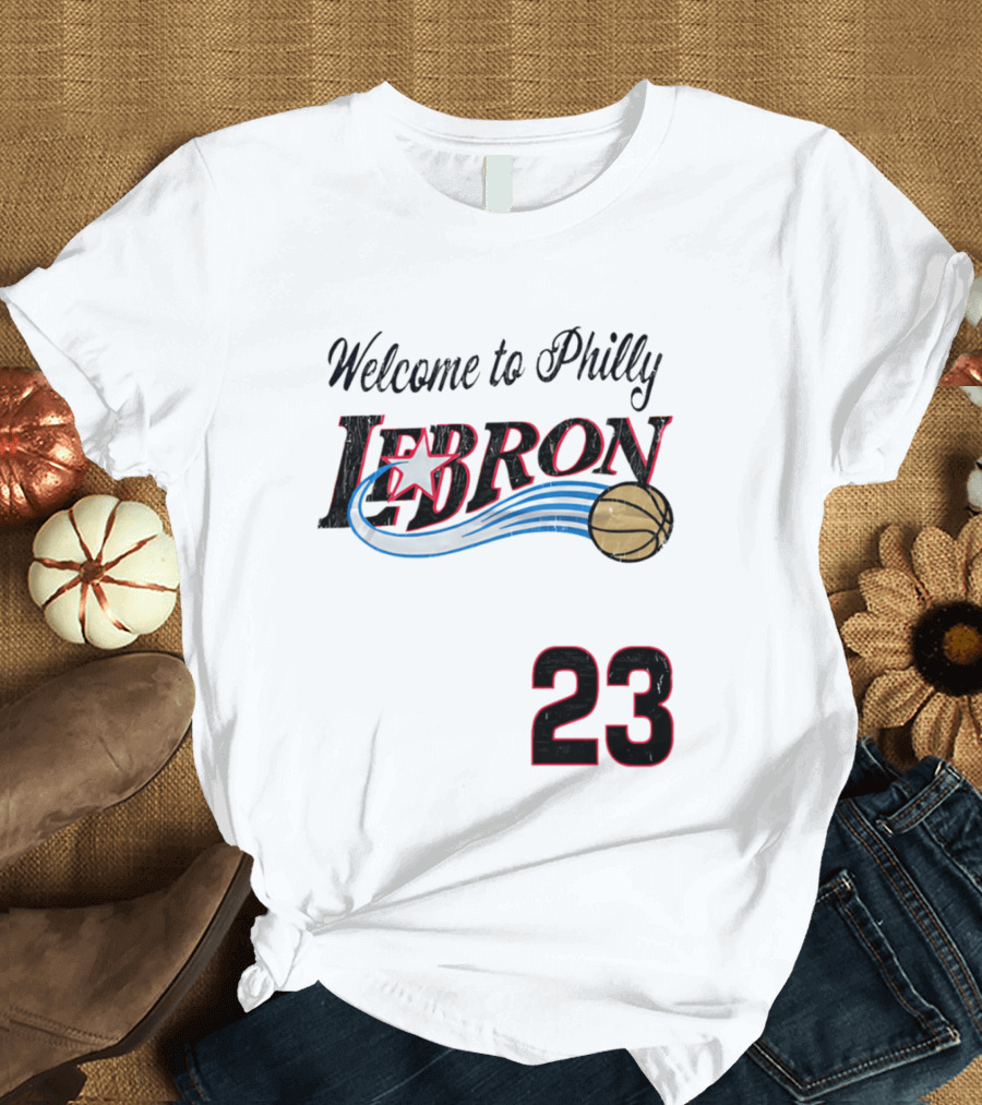Welcome To Philly Lebron Basketball Number 23 T-Shirt
