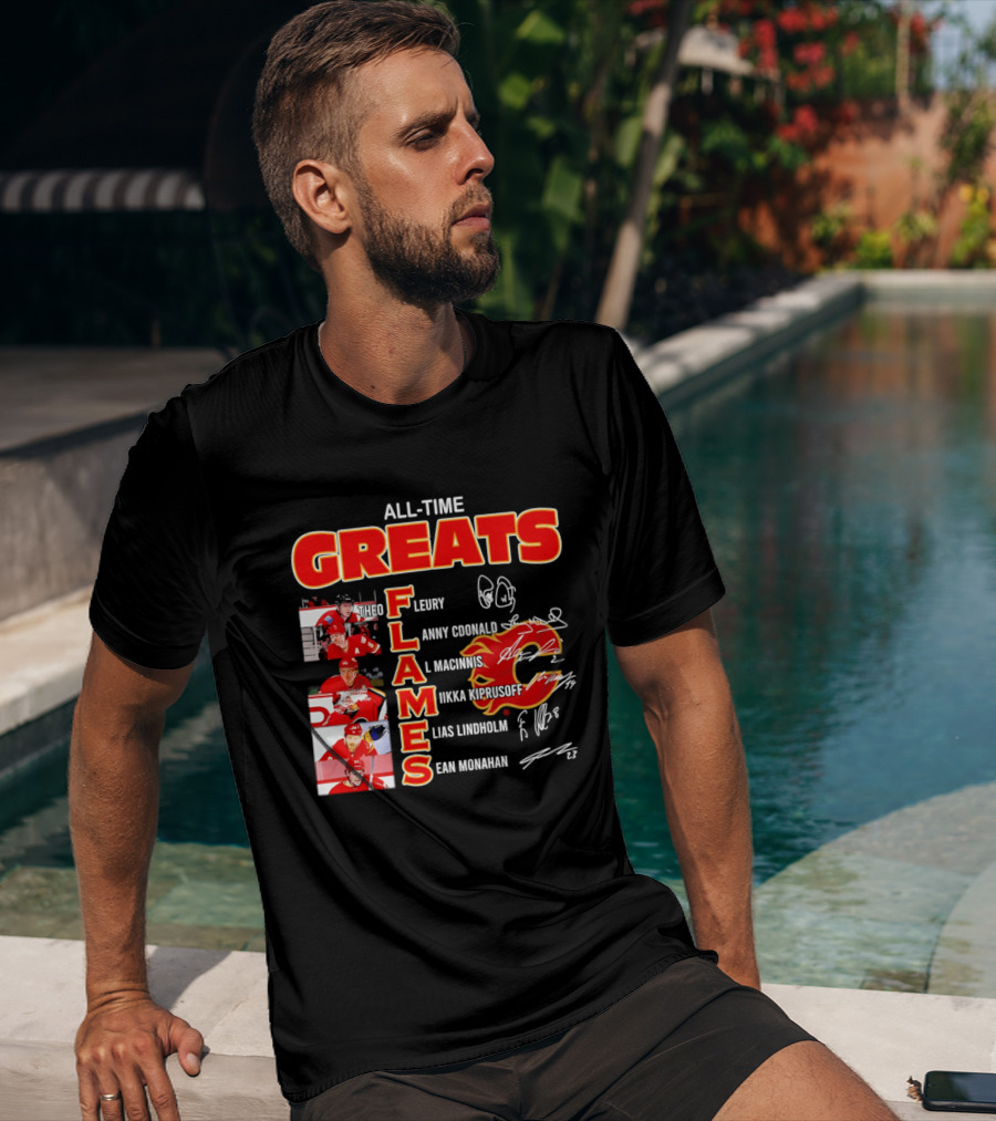 All Time Greats Flames Theo Fleury Lanny McDonald Al MacInnis NHL Mika Kiprusoff Elias Lindholm Sean Monahan T-Shirt