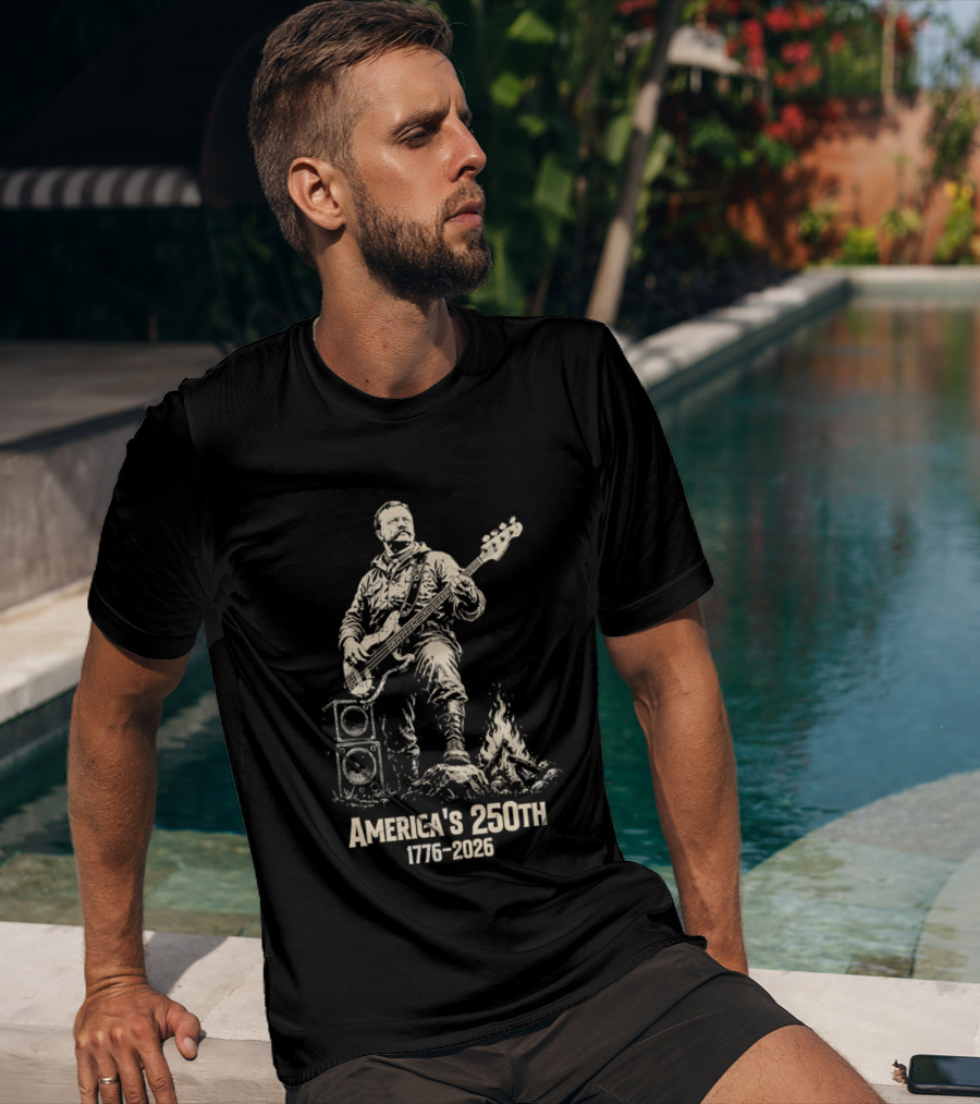America's 250th 1776 2026 Theodore Roosevelt Bass Guitar Campfire T-Shirt