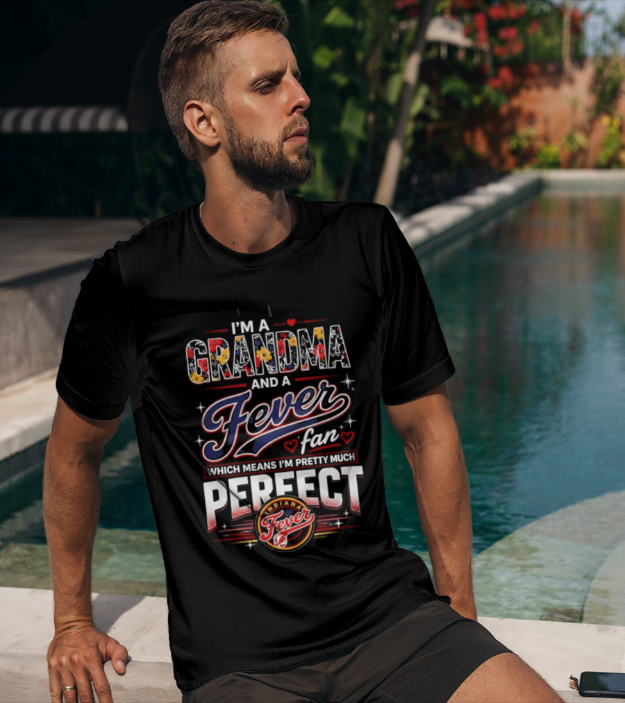 I'm A Grandma And A Fever Fan Which Means I'm Pretty Much Perfect Fever T-Shirt